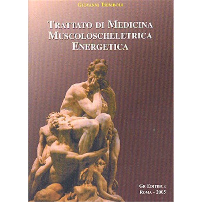 Trattato di medicina muscoloscheletrica energetica